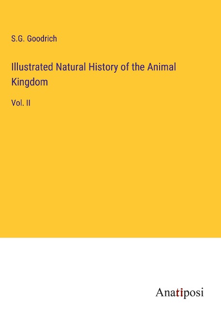 Illustrated Natural History of the Animal Kingdom: Vol. II
