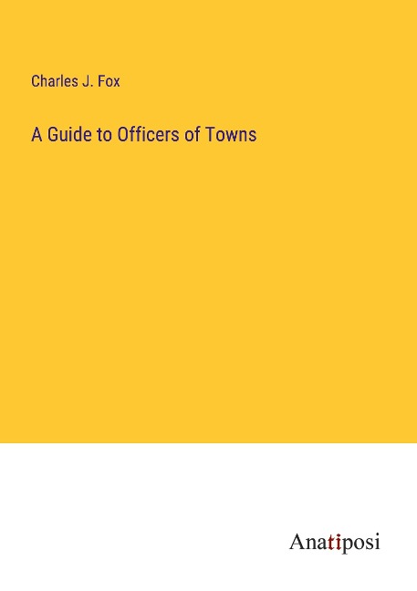 A Guide to Officers of Towns