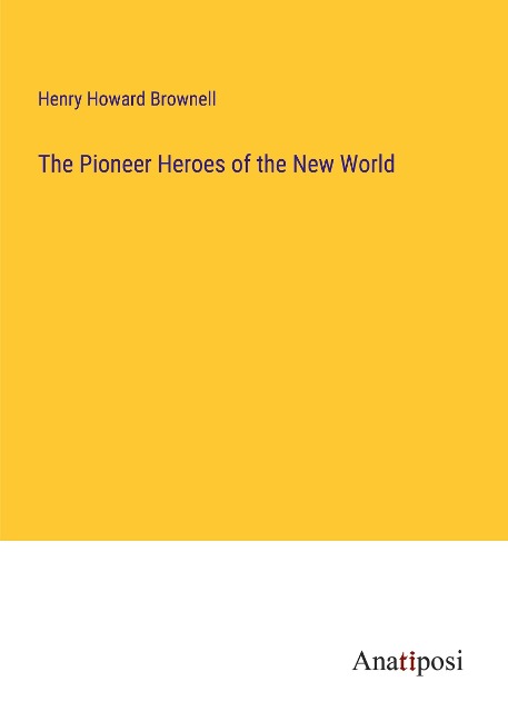 The Pioneer Heroes of the New World