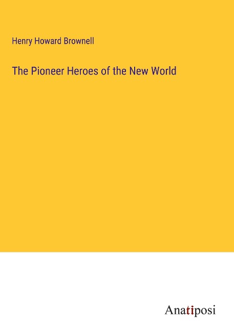 The Pioneer Heroes of the New World