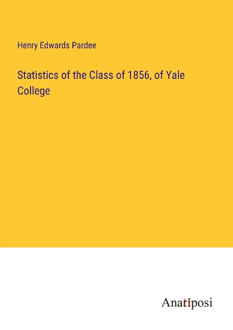 Statistics of the Class of 1856, of Yale College
