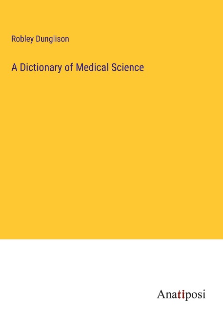 A Dictionary of Medical Science