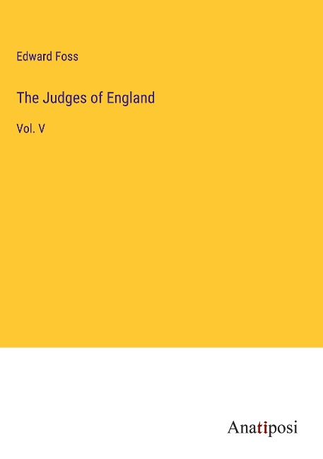 The Judges of England: Vol. V