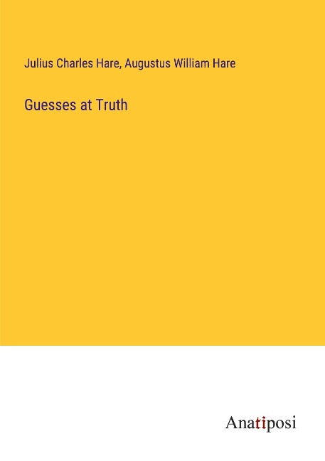 Guesses at Truth