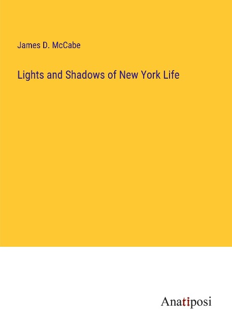 Lights and Shadows of New York Life