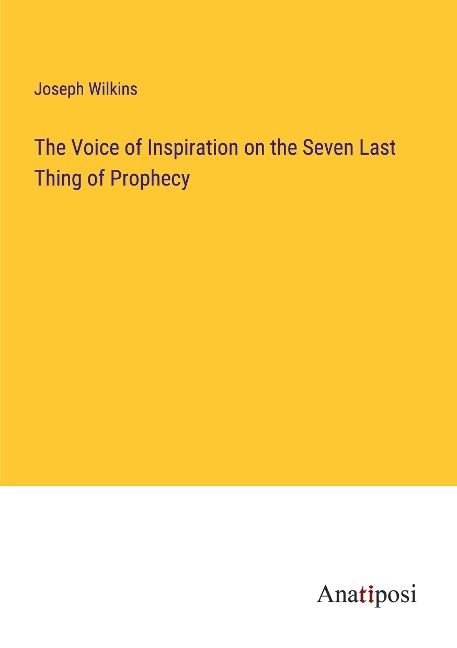 The Voice of Inspiration on the Seven Last Thing of Prophecy