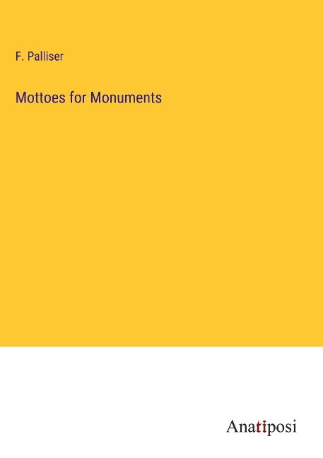 Mottoes for Monuments
