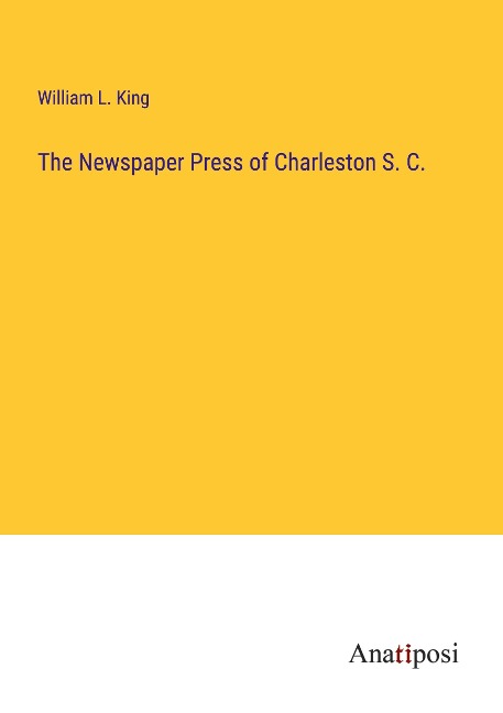 The Newspaper Press of Charleston S. C.