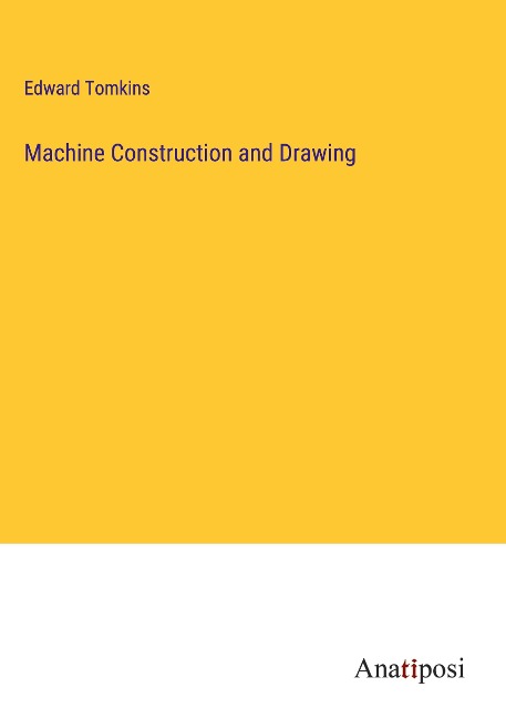 Machine Construction and Drawing