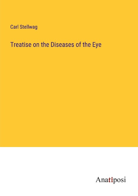 Treatise on the Diseases of the Eye
