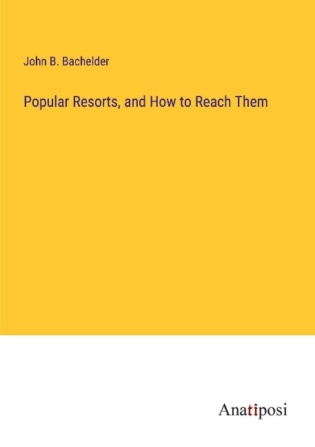 Popular Resorts, and How to Reach Them