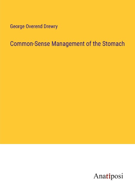 Common-Sense Management of the Stomach