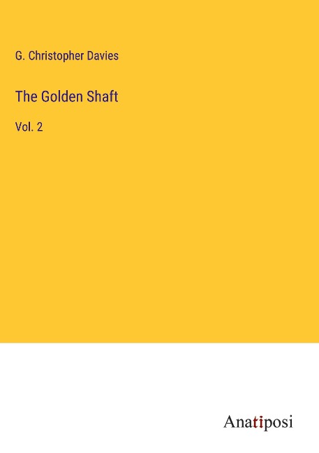 The Golden Shaft: Vol. 2