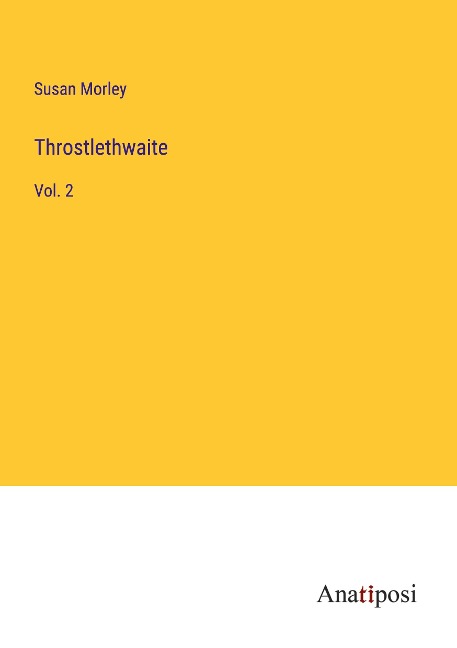 Throstlethwaite: Vol. 2