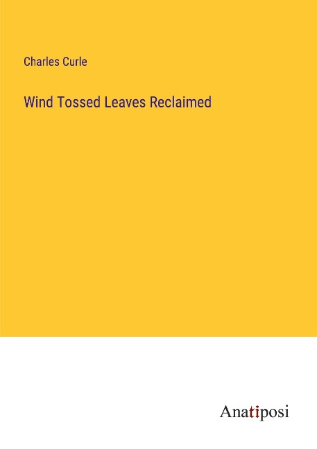 Wind Tossed Leaves Reclaimed