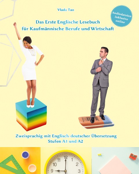 Lerne Englisch mit Dem Ersten Englischen Lesebuch für Kaufmännische Berufe und Wirtschaft: Zweisprachig mit Englisch-deutscher Übersetzung Stufen A1 und A2