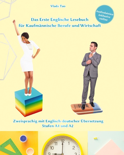 Lerne Englisch mit Dem Ersten Englischen Lesebuch für Kaufmännische Berufe und Wirtschaft: Zweisprachig mit Englisch-deutscher Übersetzung Stufen A1 und A2