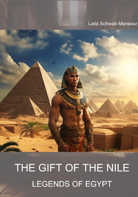 The Gift of the Nile: Legends of Egypt