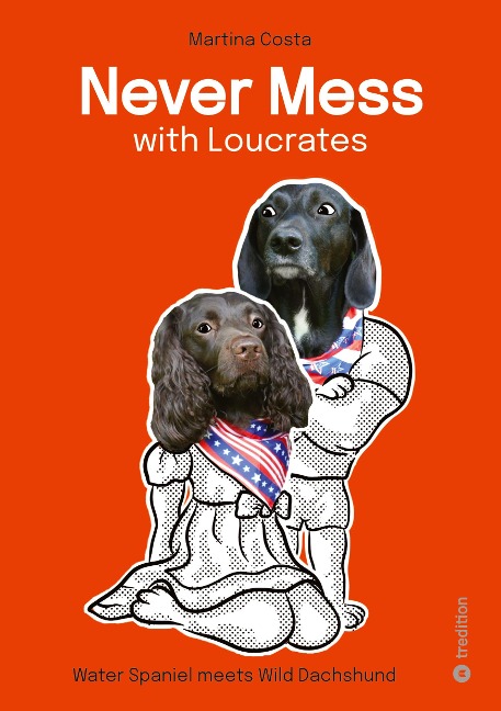 Never Mess with Loucrates: Waterspaniel meets Wild Dachshund