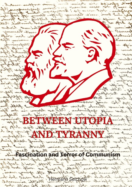 Between Utopia and Tyranny: Fascination and Terror of Communism