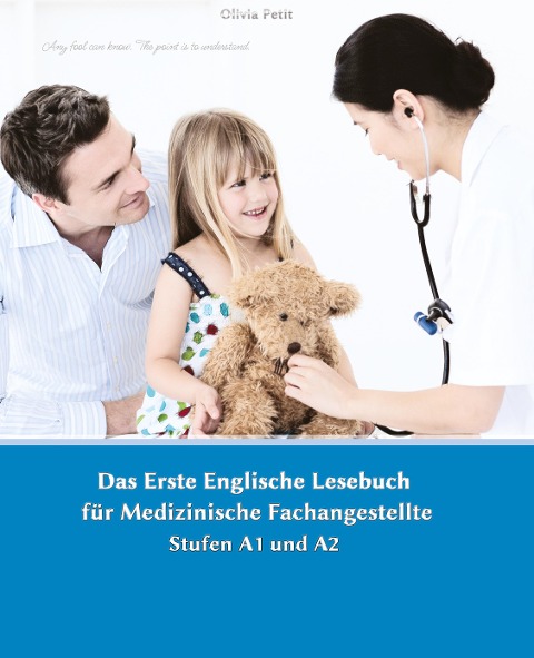 Lerne medizinische Terminologie mit dem Ersten Englischen Lesebuch für Medizinische Fachangestellte: Stufen A1 und A2 Zweisprachig mit Englisch-deutscher Übersetzung