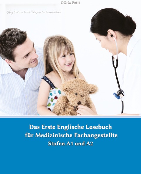 Lerne medizinische Terminologie mit dem Ersten Englischen Lesebuch für Medizinische Fachangestellte: Stufen A1 und A2 Zweisprachig mit Englisch-deutscher Übersetzung