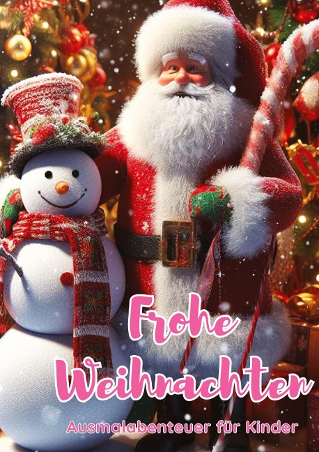 Sterne, Schneemänner und Geschenke: Ein festliches Ausmalabenteuer für Kinder: weihnachtliche Ausmalbilder