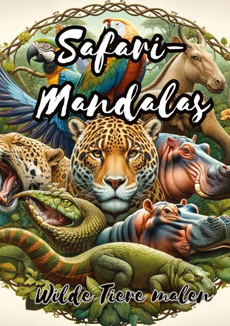 Mandalas der Natur: Malen und Entspannen: 40 Mandalas von Tieren