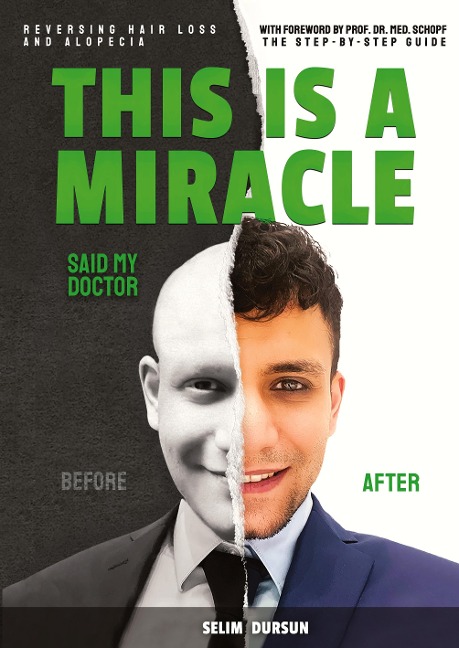 THIS IS A MIRACLE SAID MY DOCTOR: REVERSING HAIR LOSS AND ALOPECIA
