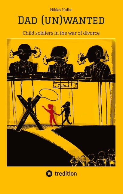 Dad (un)wanted: Child soldiers in the war of divorce