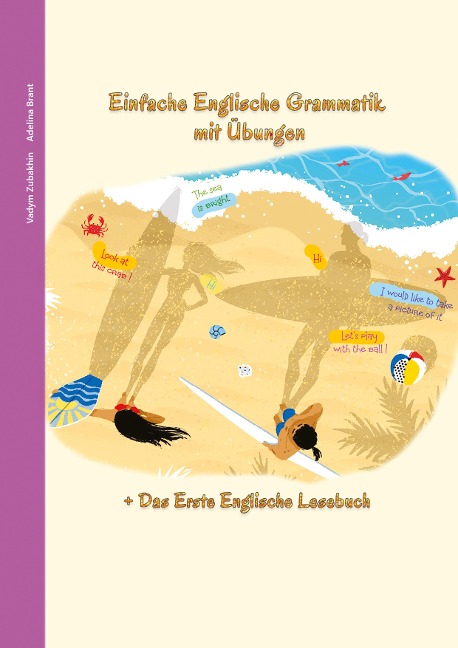 Englisch lernen war noch nie so unterhaltsam - Einfache Englische Grammatik mit Übungen: Das Erste Englische Lesebuch Inklusive