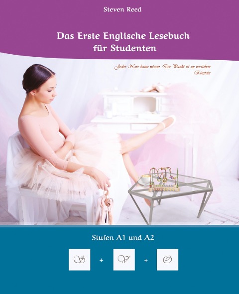 Lerne systematisch mit dem Buch Das Erste Englische Lesebuch für Studenten: Zweisprachig mit Englisch-deutscher Übersetzung Stufen A1 und A2