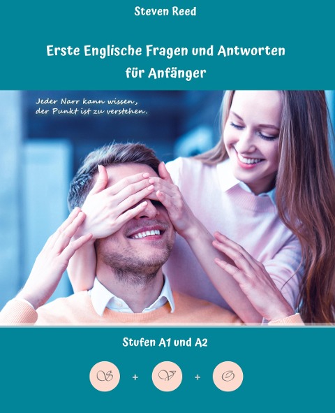 Lerne Englische Fragen und Antworten für Anfänger: Stufen A1 und A2 Zweisprachig mit Englisch-deutscher Übersetzung