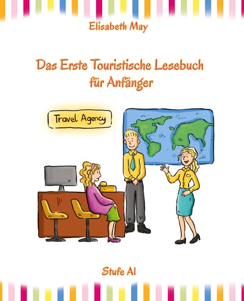 Lerne Englisch unterwegs - Das Erste Touristische Lesebuch für Anfänger: Stufe A1 Zweisprachig mit Englisch-deutscher Übersetzung