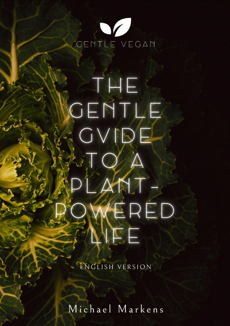 The Gentle Guide to a Plant-Powered Life: English Version