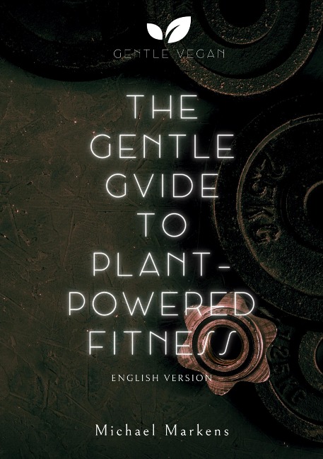 The Gentle Guide to Plant-Powered Fitness: English Version