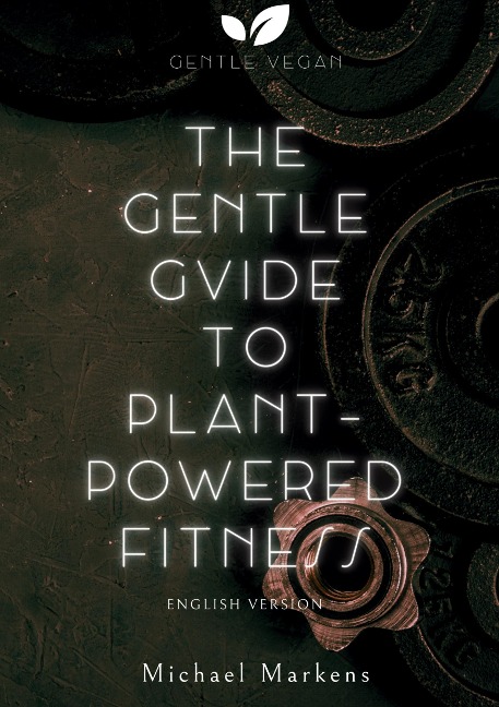 The Gentle Guide to Plant-Powered Fitness: English Version