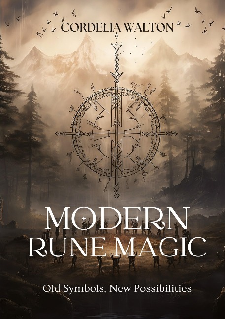Modern Rune Magic: Old Symbols, New Possibilities