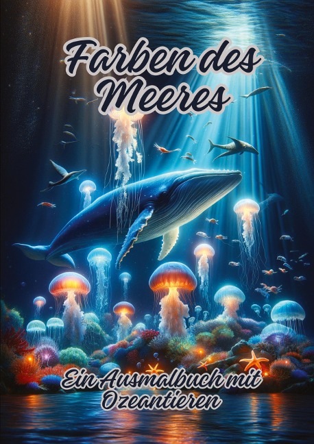Farben des Meeres: Ein Ausmalbuch mit Ozeantieren