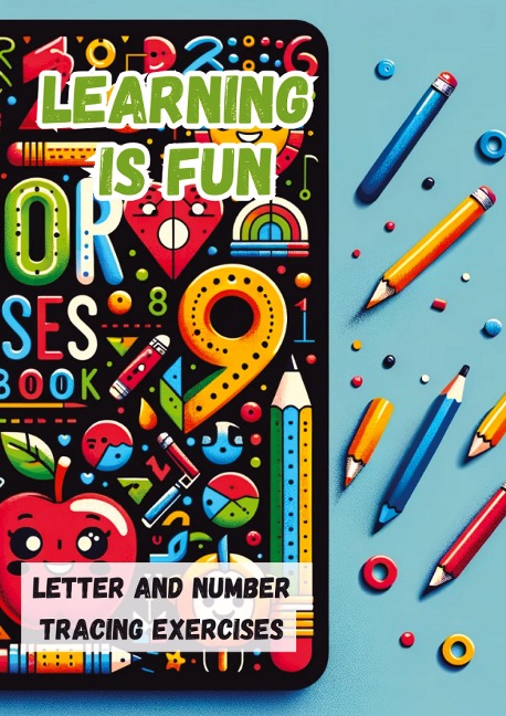 Learning is Fun: Letter and Number Tracing Exercises