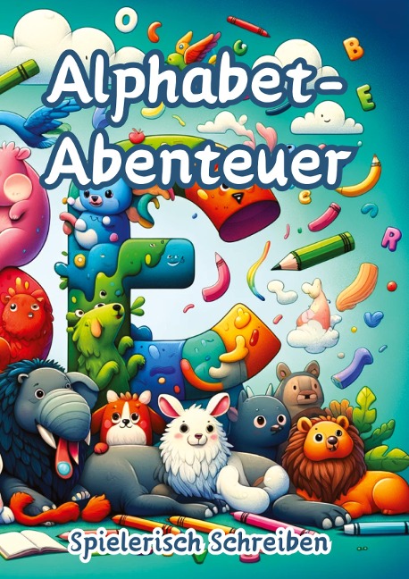 Alphabet-Abenteuer: Spielerisch Schreiben