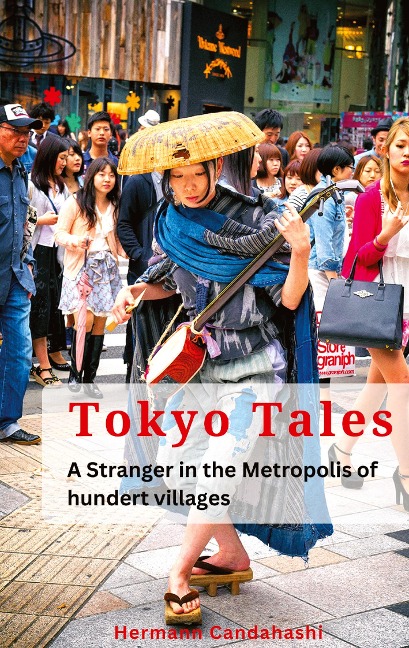 Tokyo Tales: A Stranger in the Metropolis of 100 Villages