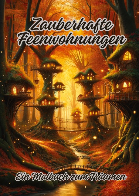 Zauberhafte Feenwohnungen: Ein Malbuch zum Träumen