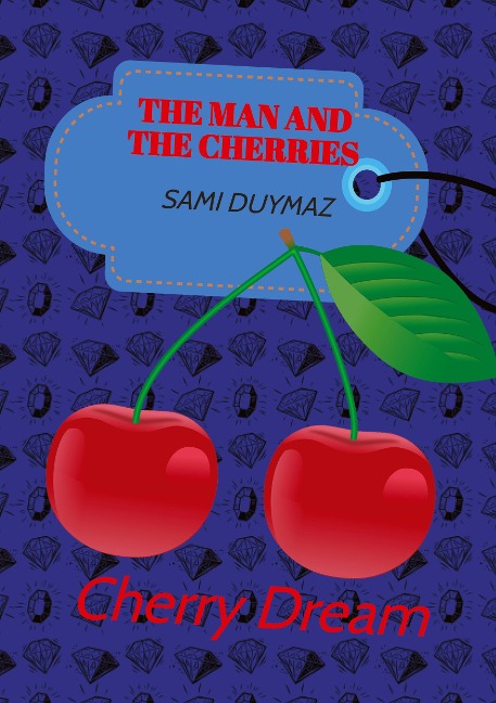 The man and the cherries: Cherry Dream