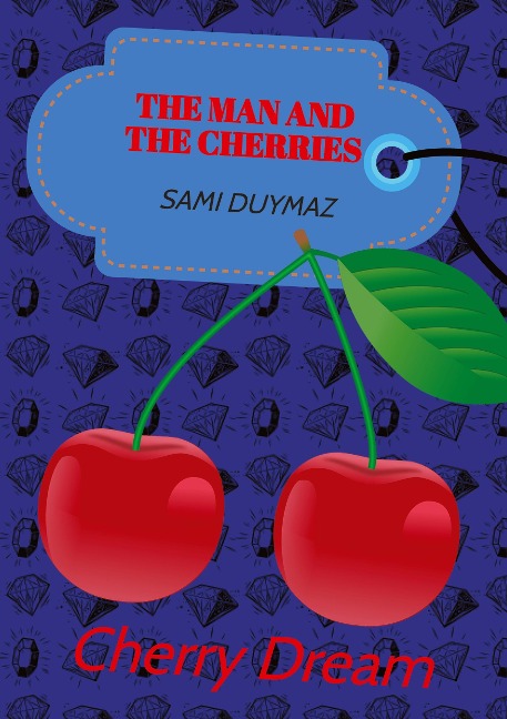 The man and the cherries: Cherry Dream