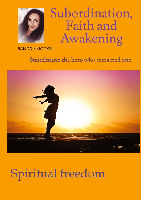 Subordination, Faith and Awakening: Stattelmann the hero who remained one