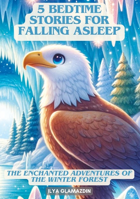 (Deutsch - Englisch) 5 Bedtime Stories for  Falling Asleep: The Enchanted Adventures of  the Winter Forest