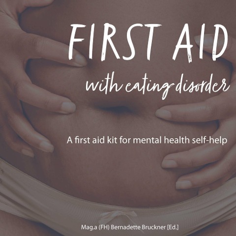 FIRST AID WITH EATING DISORDER: A FIRST AID KIT FOR MENTAL HEALTH SELF-HELP