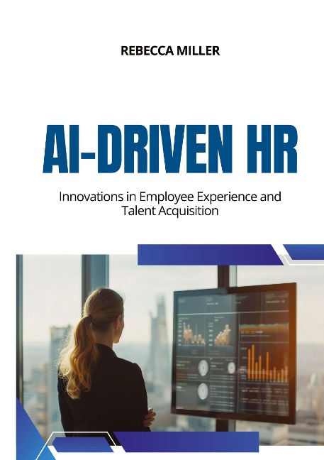AI-Driven HR: Innovations in Employee Experience and Talent Acquisition