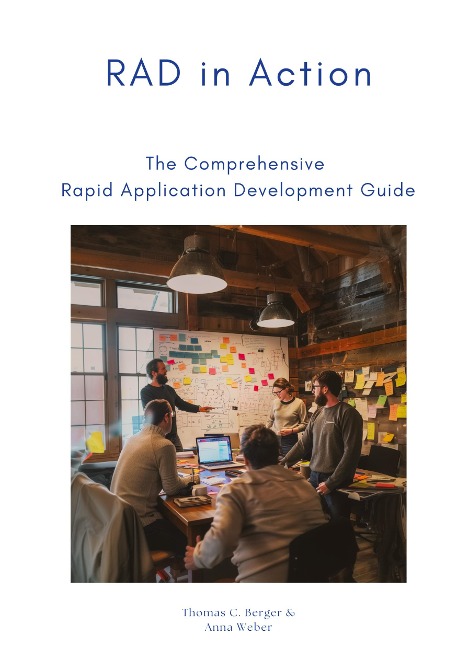 RAD in Action: The Comprehensive  Rapid Application Development Guide